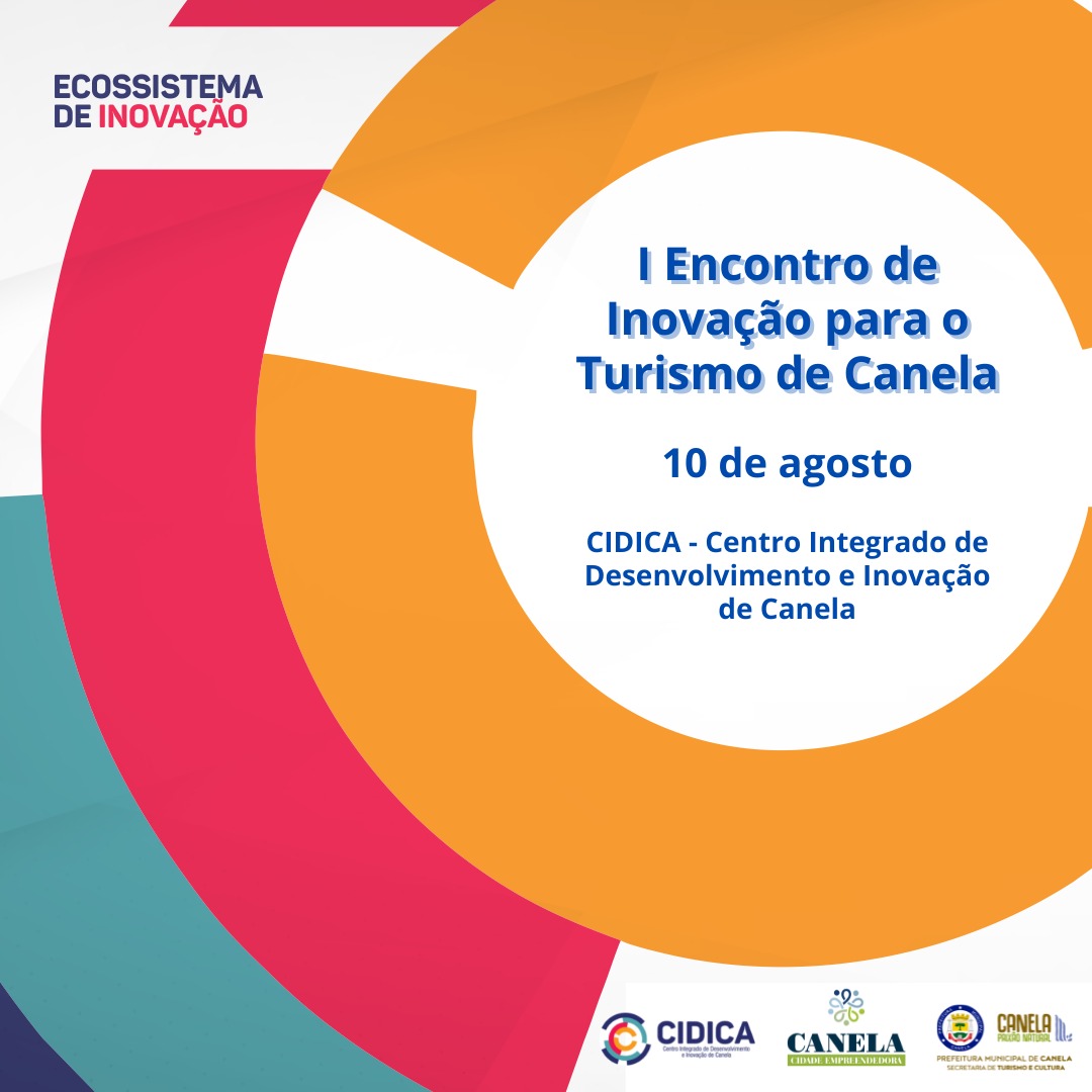 CIDICA  recebe o I Encontro de Inovação para o Turismo de Canela 